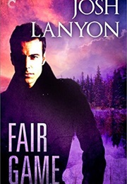 Fair Game (All's Fair #1) (Josh Lanyon)