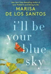 I&#39;ll Be Your Blue Sky (Marisa De Los Santos)