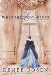 What the Lady Wants (Renee Rosen)