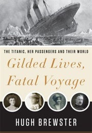 Gilded Lives, Fatal Voyage (Hugh Brewster)