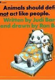 Animals Should Definitely Not Act Like People (Judi Barrett)