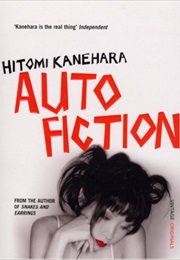 Autofiction (Hitomi Kanehara)