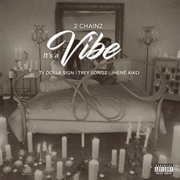 It&#39;s a Vibe - 2 Chainz