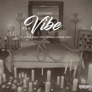 It's a Vibe - 2 Chainz