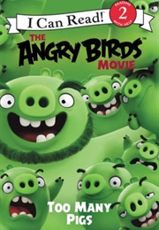 Angry Birds Too Many Pigs (Chris Cerasi)