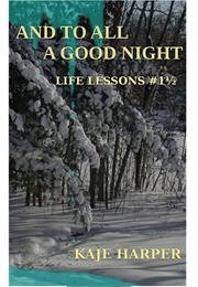 And to All a Good Night (Life Lessons, #1.5) (Kaje Harper)