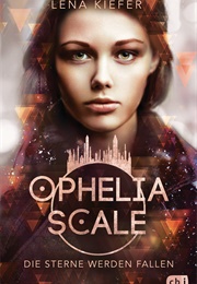 Ophelia Scale - Die Sterne Werden Fallen (Lena Kiefer)