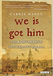 We Is Got Him (Carrie Hagen)