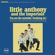 I&#39;m on the Outside (Looking In) - Little Anthony and the Imperials