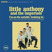 I'm on the Outside (Looking In) - Little Anthony and the Imperials