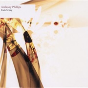 Anthony Phillips - Field Day
