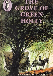The Grove of Green Holly (Barbara Willard)