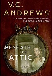 Beneath the Attic (V.C. Andrews)