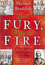God's Fury, England's Fire: A New History of the English Civil War (Michael Braddick)