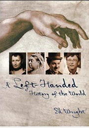 A Left-Handed History of the World (Ed Wright)