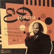 Ed Motta - Manual Pratico Para Festas, Bailes E AFIns Vol. 1