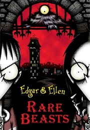 Edgar & Ellen Rare Beasts (Charles Odgen)