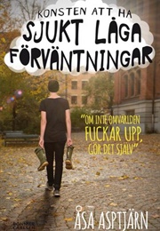 Konsten Att Ha Sjukt Låga Förväntningar (Åsa Asptjärn)