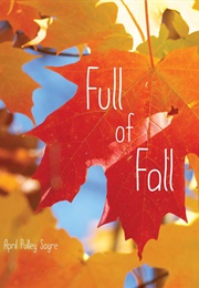 Full of Fall (April Pulley Sayre)