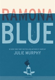 Ramona Blue (Julie Murphy)