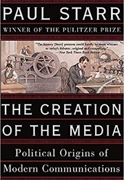 The Creation of the Media (Paul Starr)