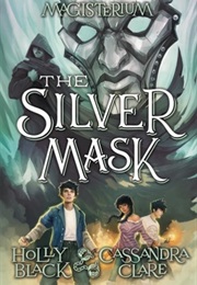 The Silver Mask (Holly Black &amp; Cassandra Clare)