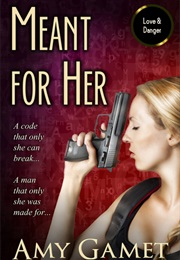 Meant for Her (Amy Gamet)