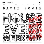 David Zowie - House Every Weekend