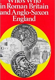 Who's Who in Roman Britain and Anglo Saxon England (Richard Fletcher)