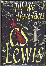 C S Lewis Til We Have Faces