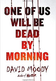 One of Us Will Be Dead by Morning (David Moody)