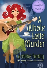A Whole Latte Murder (Caroline Fardig)