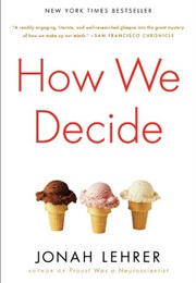 How We Decide (Jonah Lehrer)