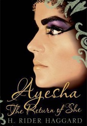 Ayesha: The Return of She (H. Rider Haggard)