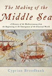 The Making of the Middle Sea (Cyprian Broodbank)