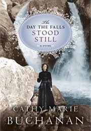 The Day the Falls Stood Still (Cathy Marie Buchman)