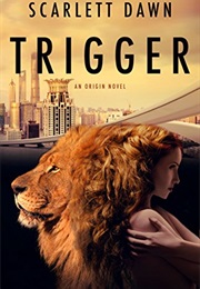 Trigger (Origins 1) (Scarlett Dawn)