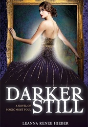 Darker Still (Leanna Renee Hieber)