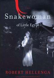 Snakewoman of Little Egypt (Robert Hellenga)