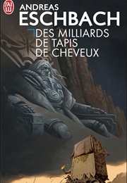Des Milliards De Tapis De Cheveux (Andreas Eschebach)