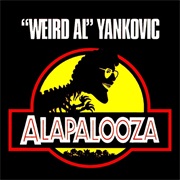 &quot;Weird Al&quot; Yankovic - Alapalooza