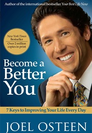 Become a Better You: 7 Keys to Improving Your Life Every Day (Joel Osteen)