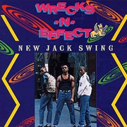 New Jack Swing - Wrecks-N-Effect