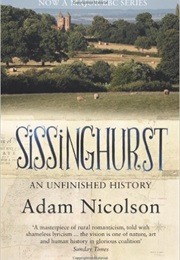 Sissinghurst: An Unfinished History (Adam Nicolson)