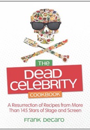 The Dead Celebrity Cookbook (Frank Decaro)