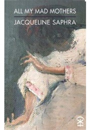 All My Mad Mothers (Jacqueline Saphra)