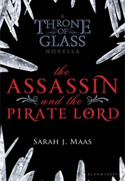 The Assassin and the Pirate Lord (Sarah J Maas)