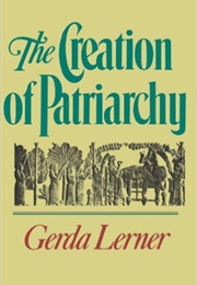 The Creation of Patriarchy (Gerda Lerner)