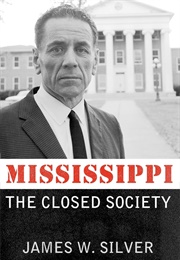 Mississippi: The Closed Society (James W. Silver)