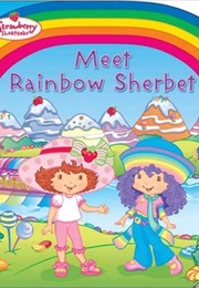 Strawberry Shortcake Meet Rainbow Sherbet (Strawberry Shortcake)